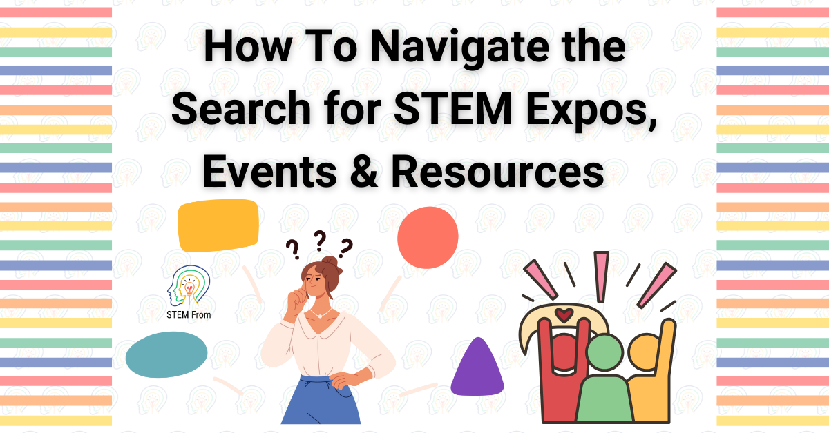 How to Navigate the Search for STEM Expos Events and Resources