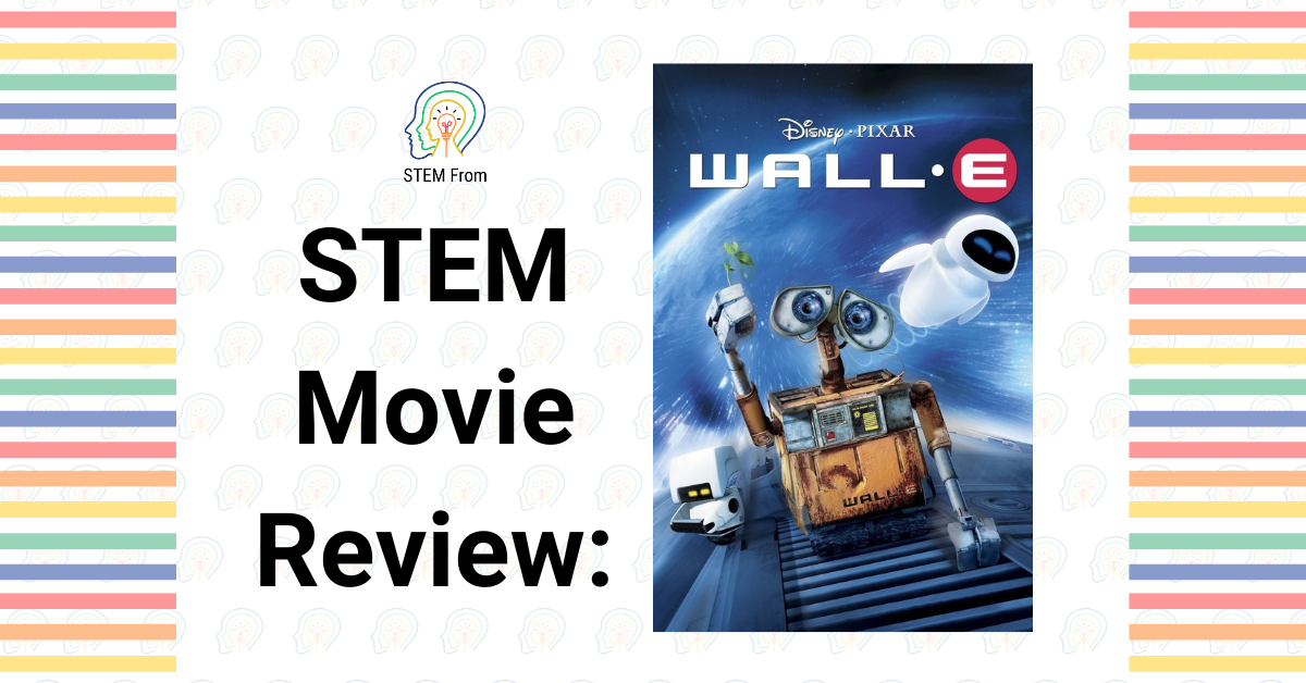 STEM Movie Review: Wall-E