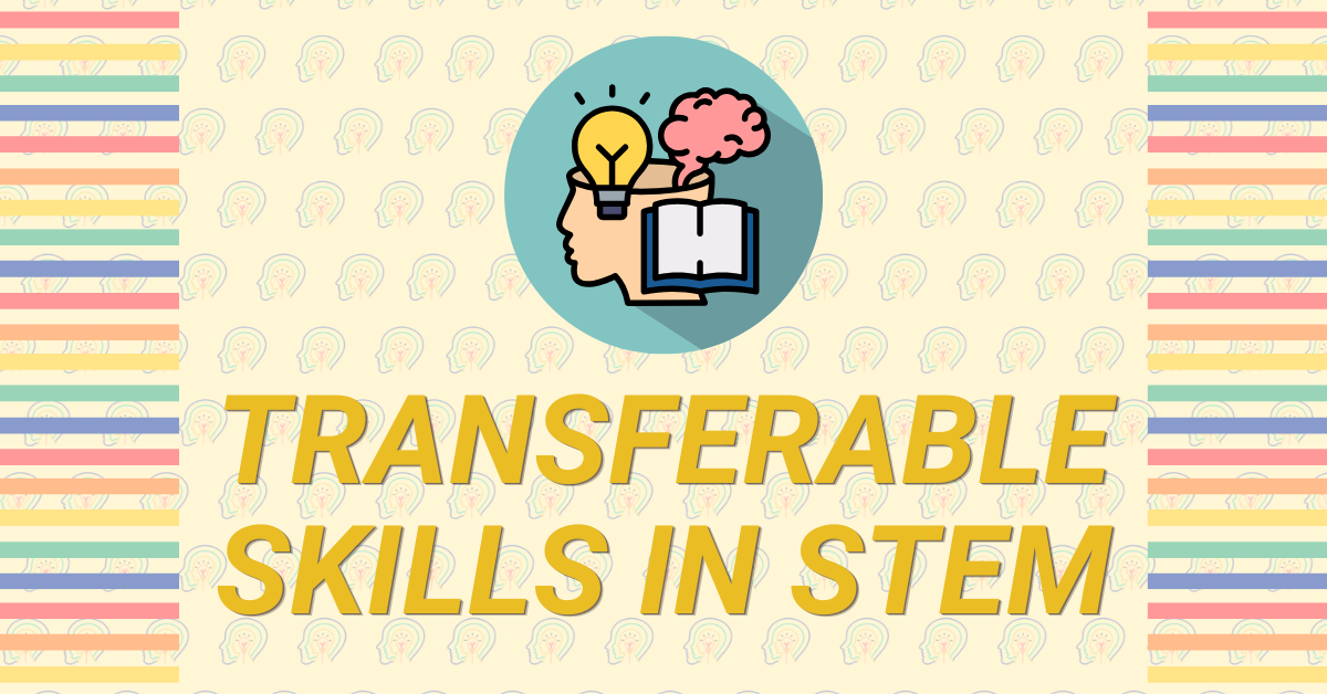 Transferable Skills in STEM: The Abilities That Follow You Everywhere 